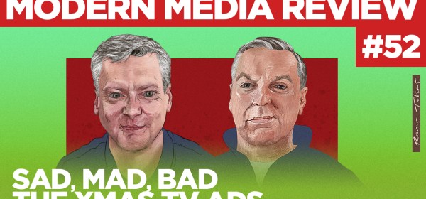Modern Media Review Xmas TV ads Robin Gibson Sean Gollogly